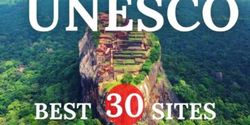 30 UNESCO WORLD HERITAGE SITES you need to visit before you die