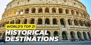 21 Legendary Historical Locations to Visit on Your Next Trip | Must-Visit Sites