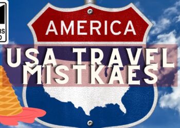 The Biggest Mistakes Tourists Make in the USA