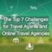 Top Challenges for Travel Agents and OTAs