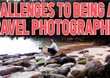 3 Biggest Challenges to Being a Travel Photographer