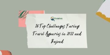 16 Top Challenges Facing Travel Agencies in 2022 and Beyond
